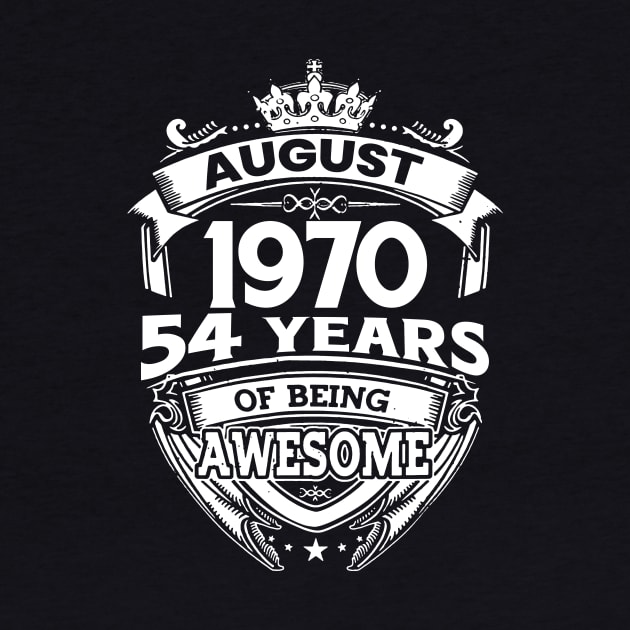 August 1970 54 Years Of Being Awesome 54th Birthday by Bunzaji